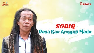 Sodiq - Dosa Kau Anggap Madu