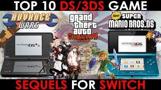 TOP 10 DS/3DS Games that NEED SEQUELS on the SWITCH!