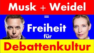 Musk + Weidel = Freiheit für die Debattenkultur! Was wir von Musk lernen können!