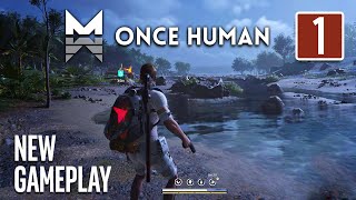 ONCE HUMAN Gameplay - Walkthrough Part 1 (New English BETA)