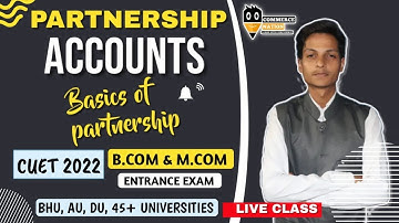 INTRODUCTION TO PARTNERSHIP , CUET 2022 ENTRANCE EXAM