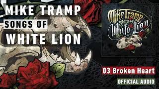 Mike Tramp - Broken Heart (Songs of White Lion - Audio)