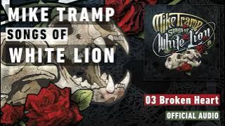 Mike Tramp - Broken Heart (Songs of White Lion - Audio)