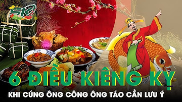 6  Điều Kiêng Kỵ Khi Cúng Ông Công Ông Táo Mà Gia Chủ Cần Đặc Biệt Lưu Ý | SKĐS