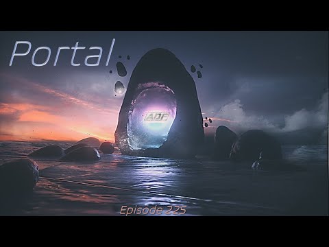 ♫ Portal ? Uplifting Trance ♪ Episode 225