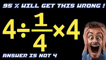 95% Will Get This Wrong! (4÷¼×4)  🤯