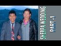 Lakpa sherpa weds kanchhi maya sherpa ll sherpa wedding  ll part 1