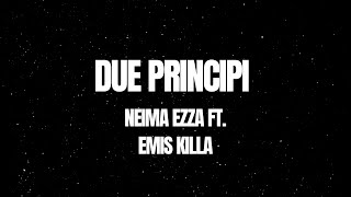 Neima Ezza - Due principi (Testo/lyrics) ft. Emis Killa