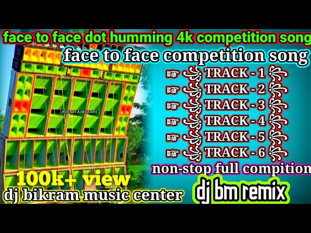 face to face competition mix song//non-stop full compition//dj bm remix class=