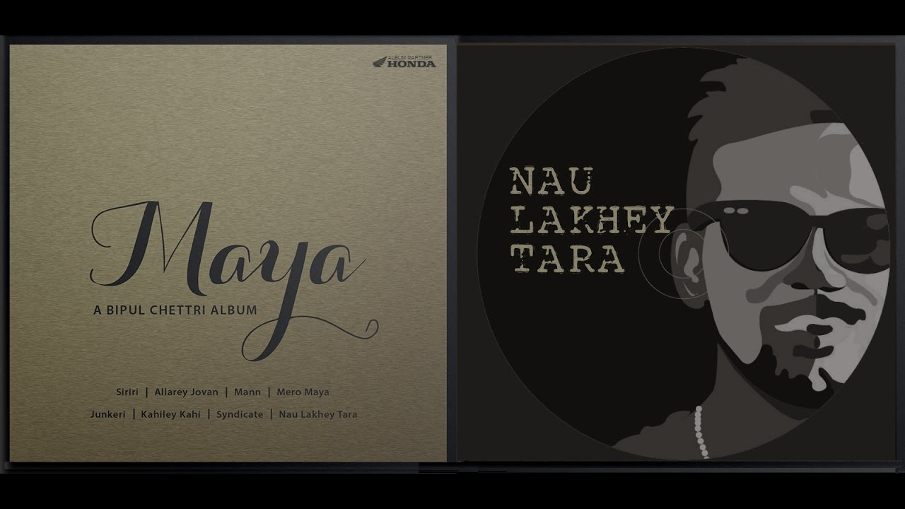 Bipul Chettri   Nau Lakhey Tara Album   Maya