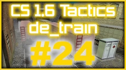 CS 1.6 Tactics #24 Na`Vi de_train rush B-plant (T Side)