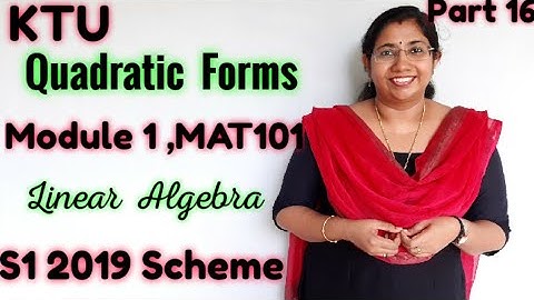 Quadratic Form | Linear algebra and Calculus |Module 1| MAT101 |S1|Part 16
