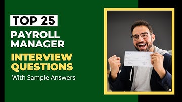 Payroll Manager Interview Questions and Answers for 2025