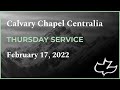 Calvary Chapel Centralia - Thursday 7pm February 17th, 2022