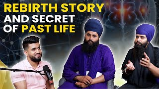 Rebirth Story and Secret of Past Life | Arshdeep Singh | Jassa Singh | Anmol Kwatra
