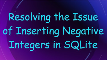Resolving the Issue of Inserting Negative Integers in SQLite