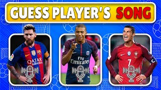 Guess Player By Their SONG🎼Messi Song, Ronaldo Song, Neymar Song, Mbappe Song (with music)