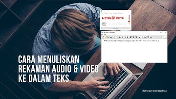Cara Menuliskan Rekaman Audio dan Video ke dalam Teks Menggunakan Listen N Write