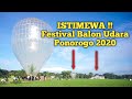 Berasa festival Balon Lebaran Ponorogo 2020, ISTIMEWA !!
