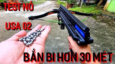 TEST BẮN BI SẮT NỎ SĂN USA 02 BẮN BI SẮT VÀ MŨI TÊN ĐỘ CHUẨN ĐẾN HƠN 50 MÉT | NỎ SĂN