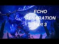 ECHO GENERATION Gameplay Walkthrough - Part 3