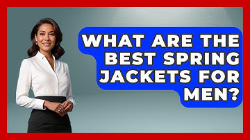 What Are The Best Spring Jackets For Men? - The Sharp Dressed Gent