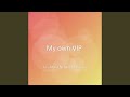 My Own VIP