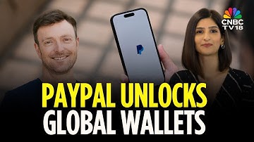 PayPal CEO Reveals The PayPal World | Revolutionary Cross-Border Payment Platform | CNBC TV18