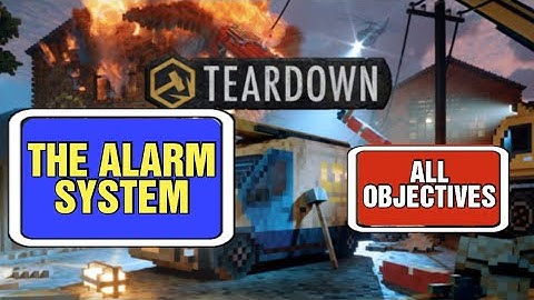 Teardown | The Alarm System | All Objectives Guide