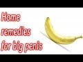 big dick || Home remedies for big penis || long dick || how to make your dick grow without pills