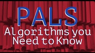PALS Algorithms you Need to Know and Study Tips!