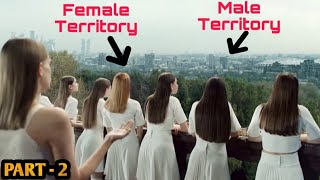 PART 2 - In Future, Female & Male Population Are Separated By Wall As They Are Enemies | Series Plot