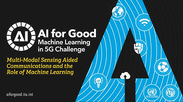 Multi-Modal Sensing Aided Communications and the Role of Machine Learning | AI/ML IN 5G CHALLENGE