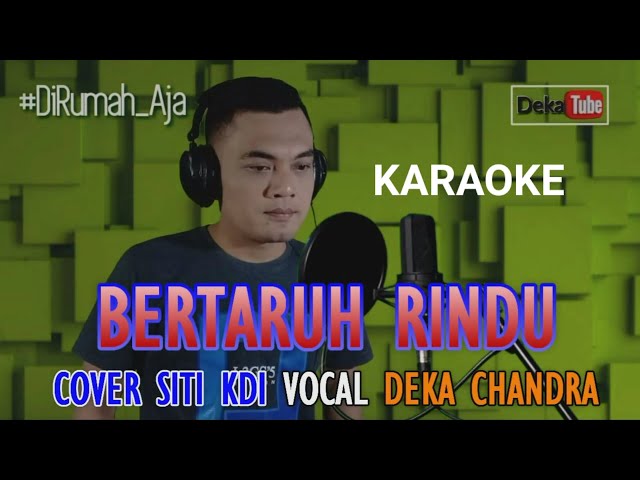 Bertaruh Rindu Karaoke Nada Pria Deka Chandra class=