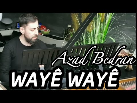 Azad Bedran - Wayê Wayê