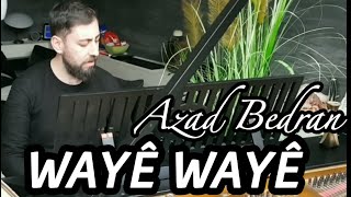 Azad Bedran - Wayê Wayê