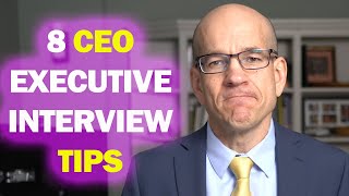 8 CEO interview tips for C-Suite executive jobs