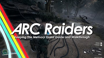 ARC Raiders Keeping The Memory Quest Guide and Walkthrough