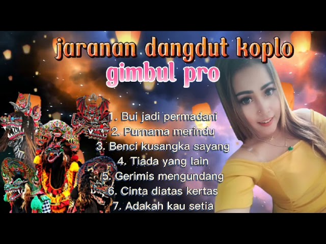 JARANAN DANGDUT KOPLO GIMBUL PRO PALING TRENDING class=