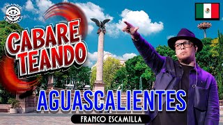 Cabareteando.- Aguascalientes (Función 1 y 2)