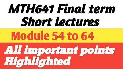 Mth641 Final term short lectures Topic 54 to 64 ||#mth641finaltermshortlecture #vu