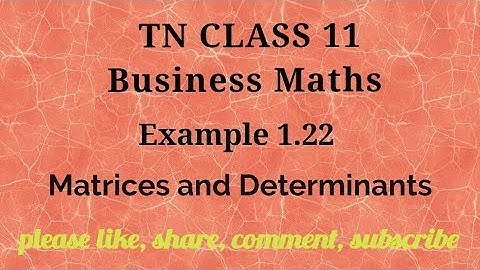 Tn 11 Business maths | example 1.22 | matrices and determinants | chapter 1|gmrrao maths |