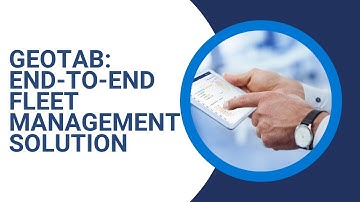 Geotab: End-to-End Fleet Management Solution