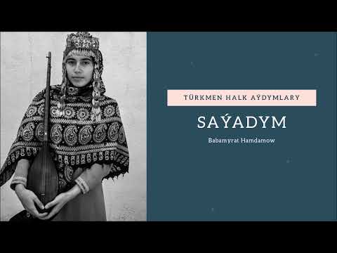 Babamyrat Hamdamow - Sayadym | Miras