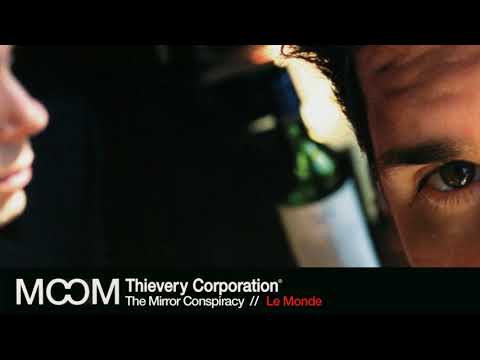 Thievery Corporation -  Le Monde [Official Audio]