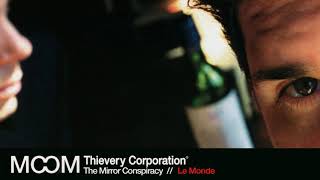 Thievery Corporation -  Le Monde [Official Audio]