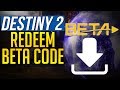 Destiny 2 BETA HOW TO REDEEM YOUR CODE - RETRIEVE BETA CODE - Download Destiny 2 Beta XB1 PS4 PC