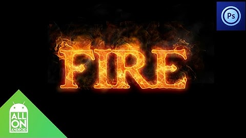 How to make fire text on Android | Photoshop Touch