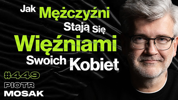 #449 Dlaczego Ludzie Myślą, Że Muszą Być w Związku? Jak Często Polacy Uprawiają Seks? - Piotr Mosak