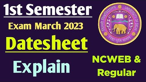 Delhi University / Ncweb First Semester Datesheet Explain March Exam 2023 | DU Exam 2023